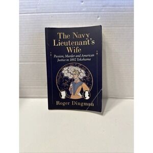 The Navy Lieutenant's Wife By Roger Dingman